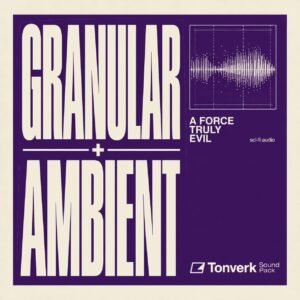 Granular + Ambient Elektron Tonverk Sound Pack